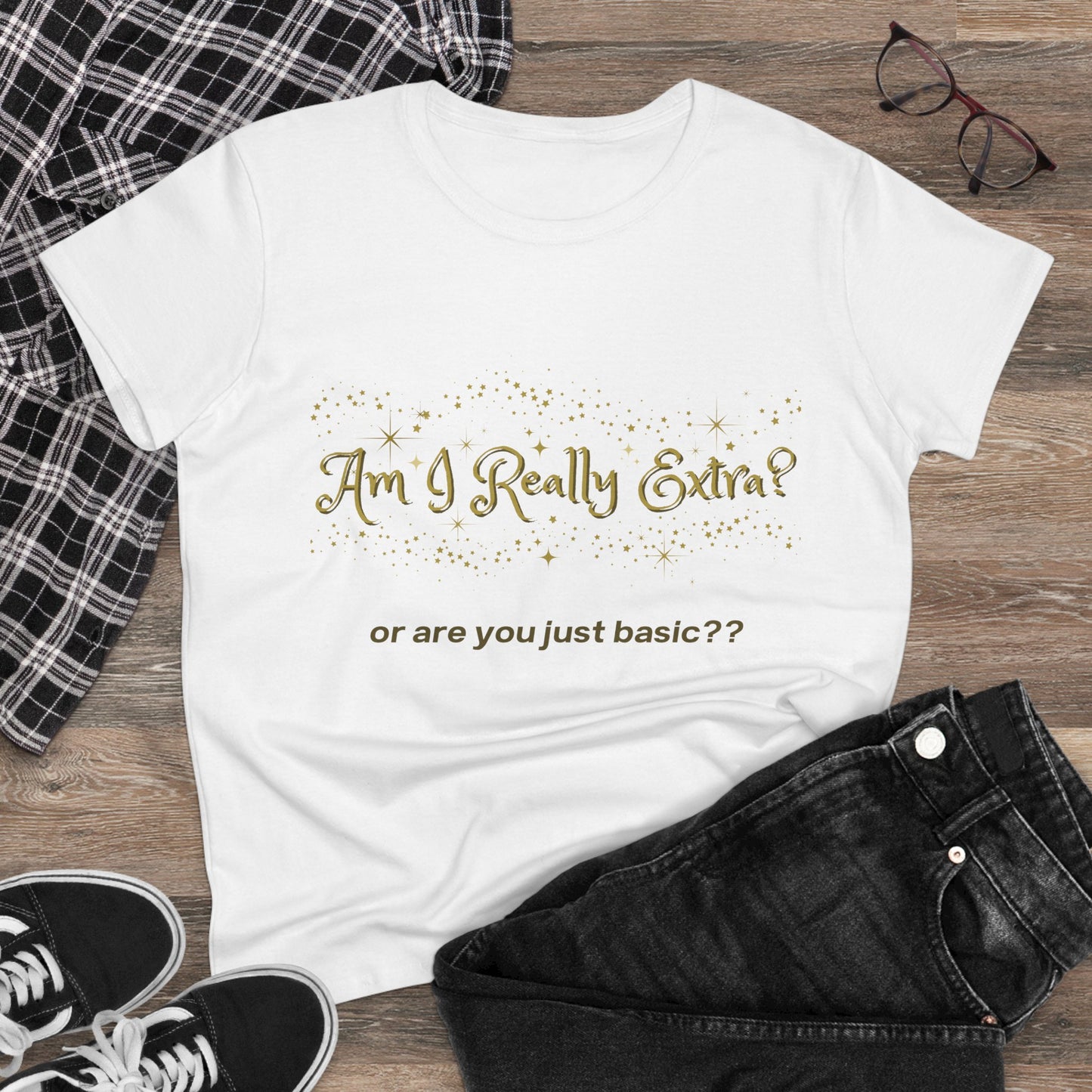 Am I Extra?  or Are You Just Basic? Funny Women’s Graphic Tee