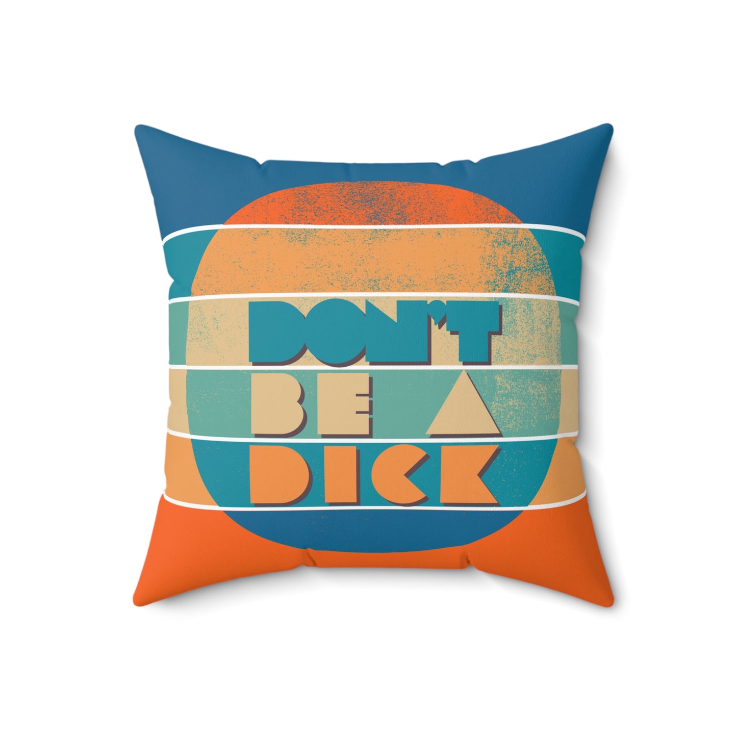 Don’t Be a Dick – Decorative Throw Pillow | 4 Sizes
