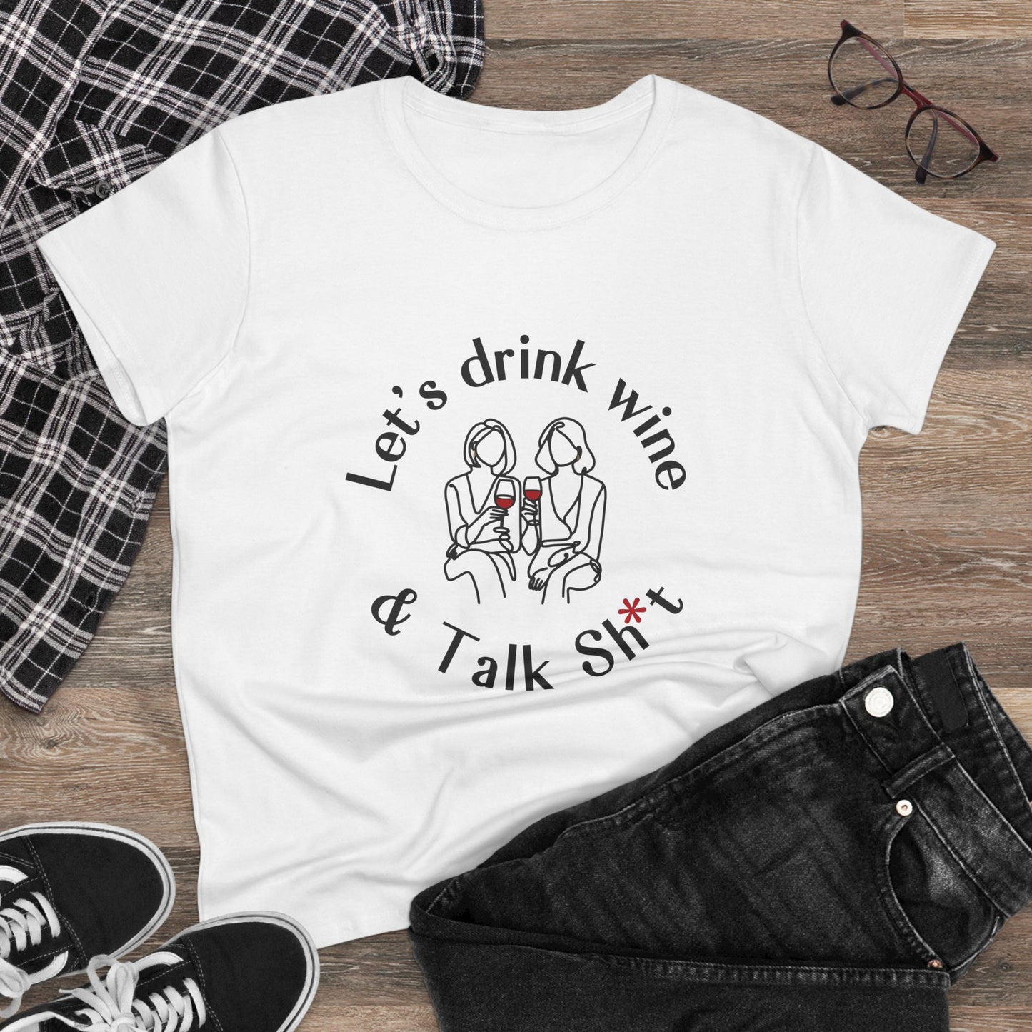 Funny Wine T-Shirt for Women  |  Let’s Drink Wine & Talk Sh*t