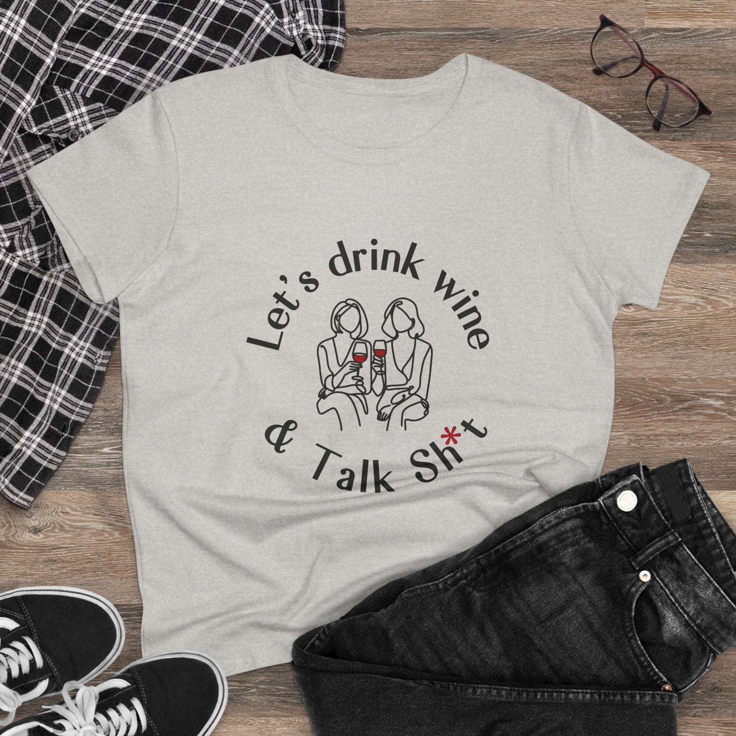 Funny Wine T-Shirt for Women  |  Let’s Drink Wine & Talk Sh*t