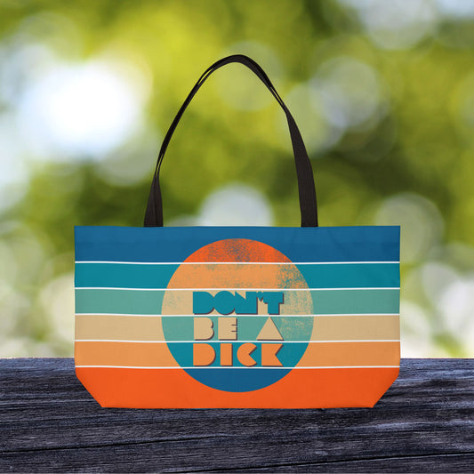 Don’t Be a Dick – XL Tote Bag | Big Message. Bigger Bag.