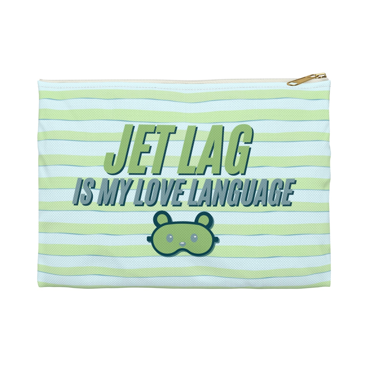 Jet Lag is my Love Language  [Green] - Flat Accessory Pouch | Style, Color, and Everyday Function