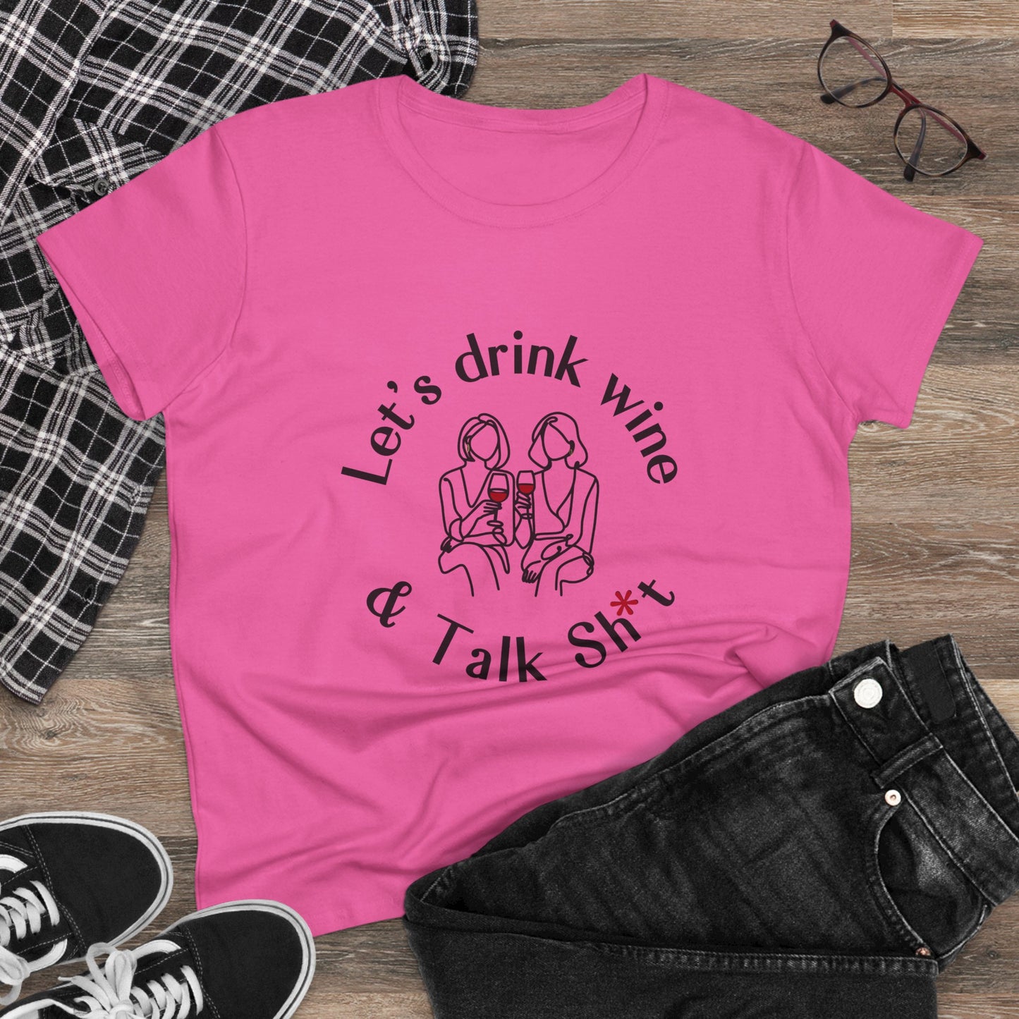 Funny Wine T-Shirt for Women  |  Let’s Drink Wine & Talk Sh*t