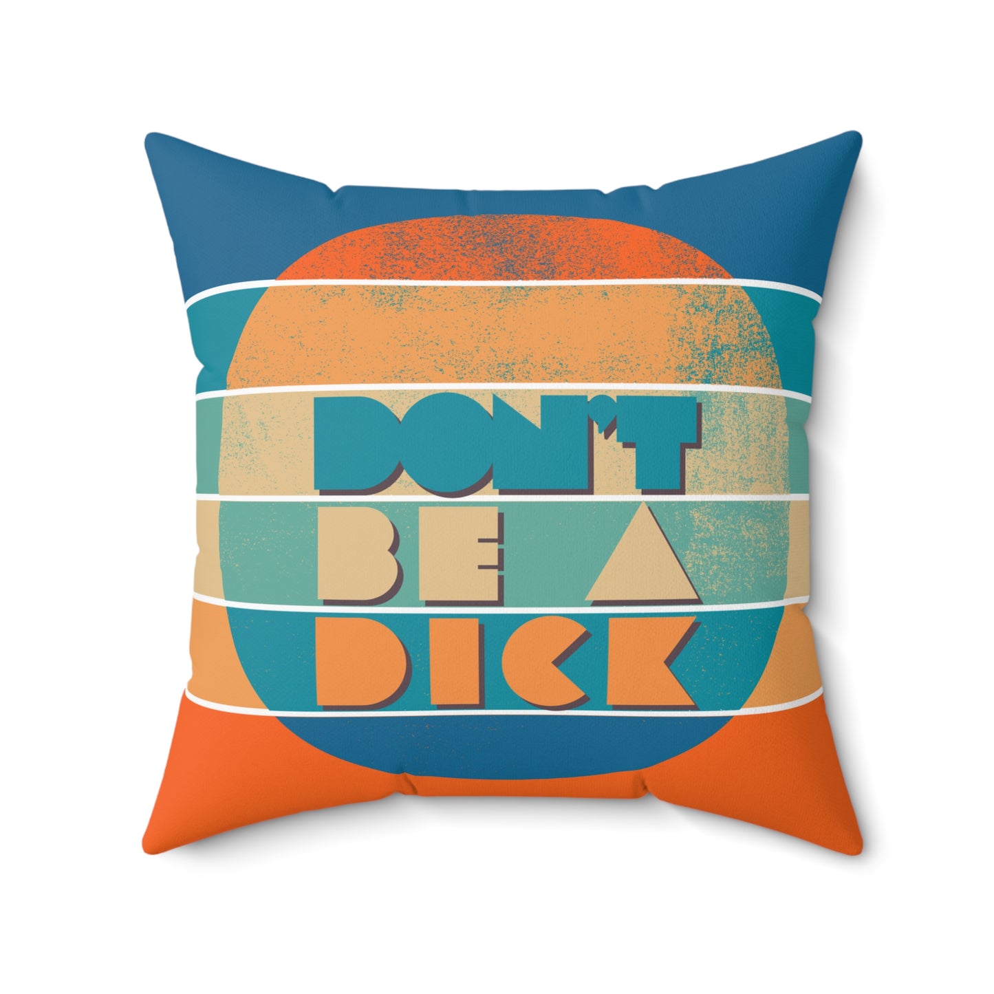 Don’t Be a Dick – Decorative Throw Pillow | 4 Sizes