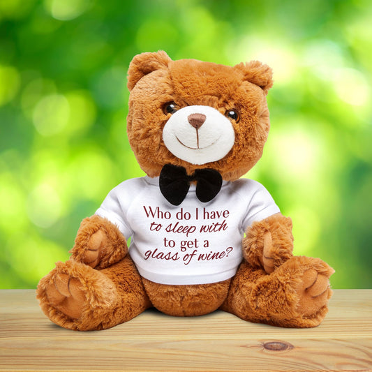 Funny Wine Teddy Bear – “Who Do I Have to Sleep With” Plush Gift for Adults