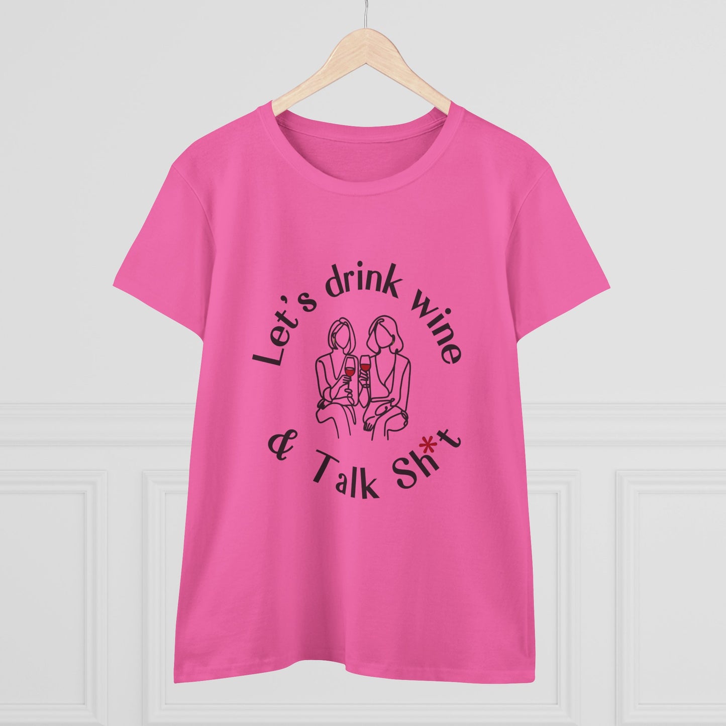 Funny Wine T-Shirt for Women  |  Let’s Drink Wine & Talk Sh*t
