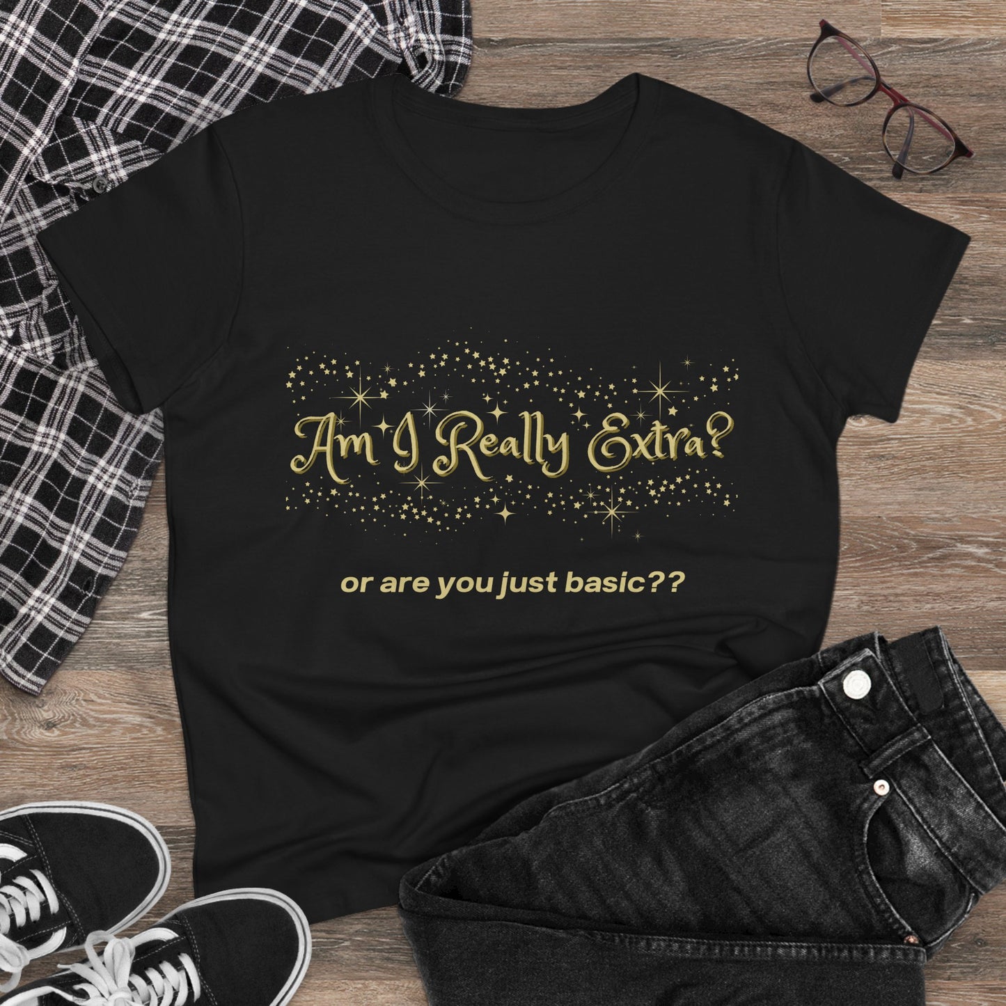 Am I Extra?  or Are You Just Basic? Funny Women’s Graphic Tee
