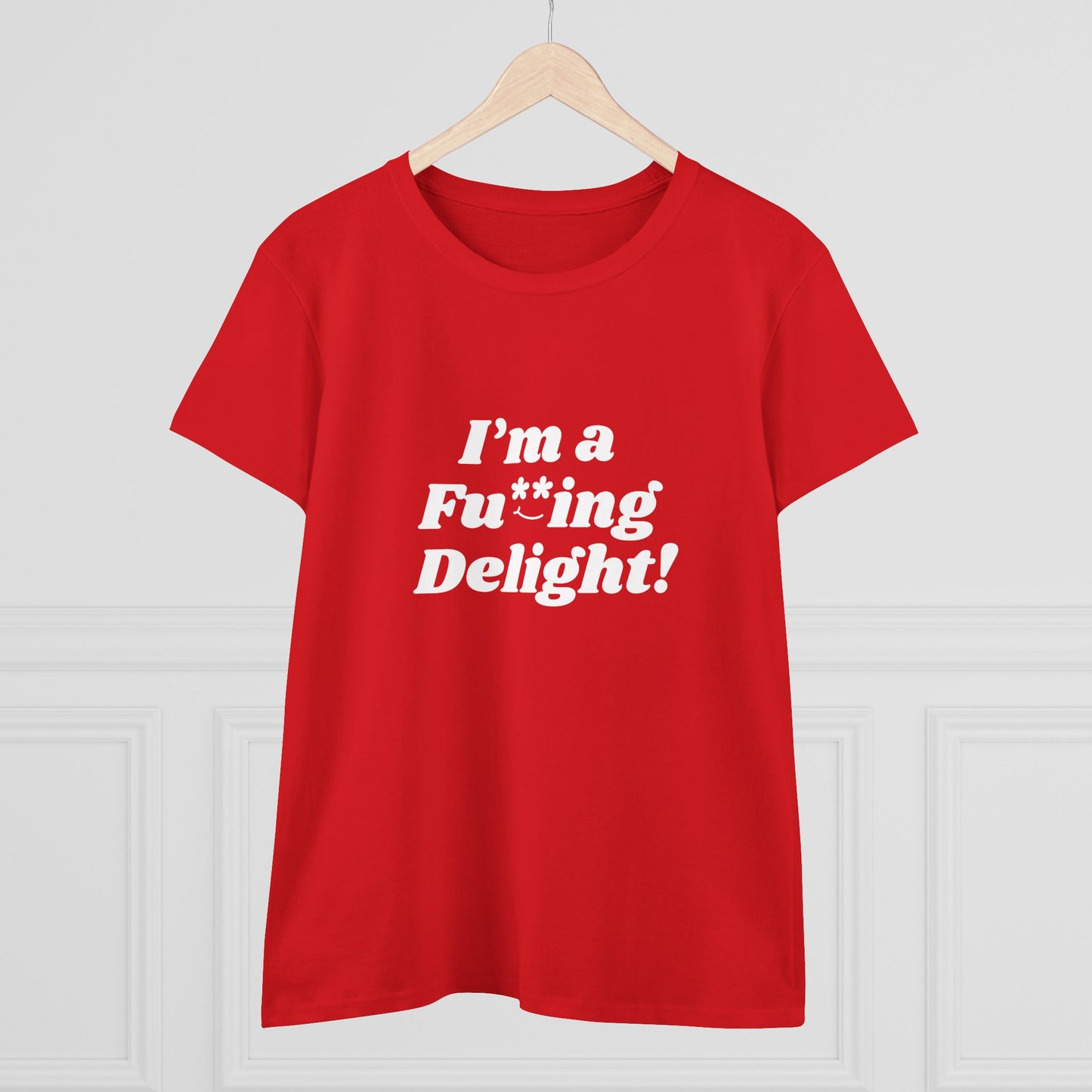 I’m a Fu**ing Delight -  Women's Tee | Delightfully Unapologetic