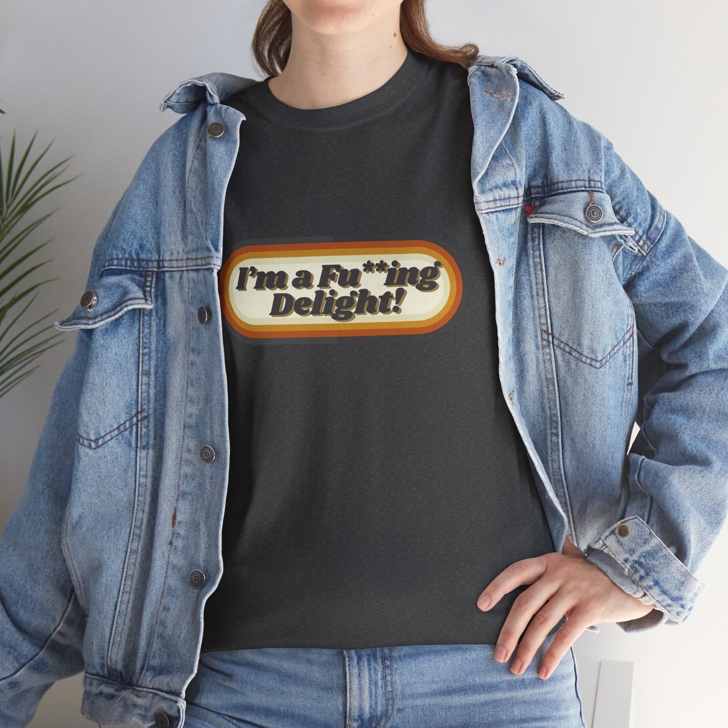 I’m a Fu**ing Delight – Retro Unisex T-Shirt