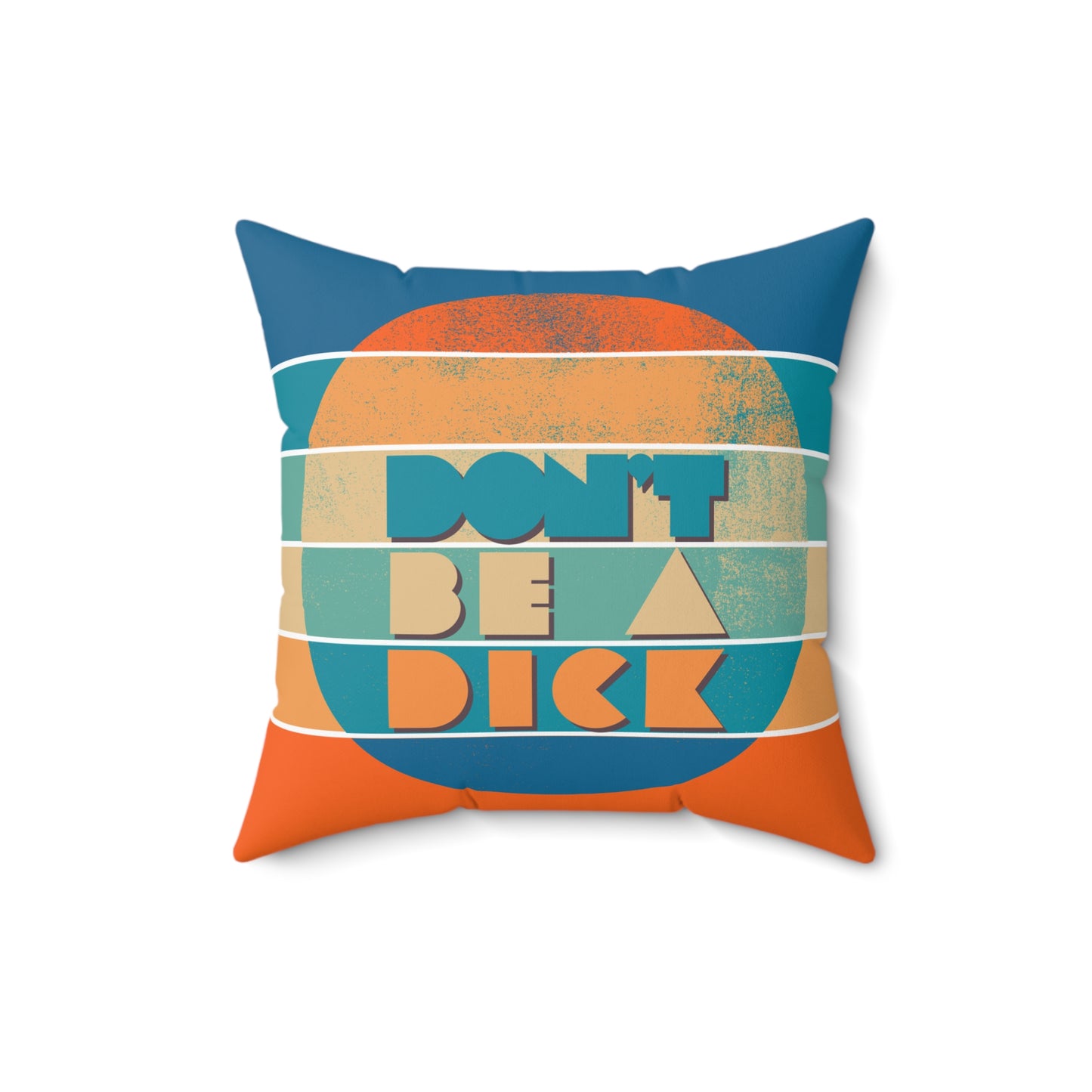 Don’t Be a Dick – Decorative Throw Pillow | 4 Sizes