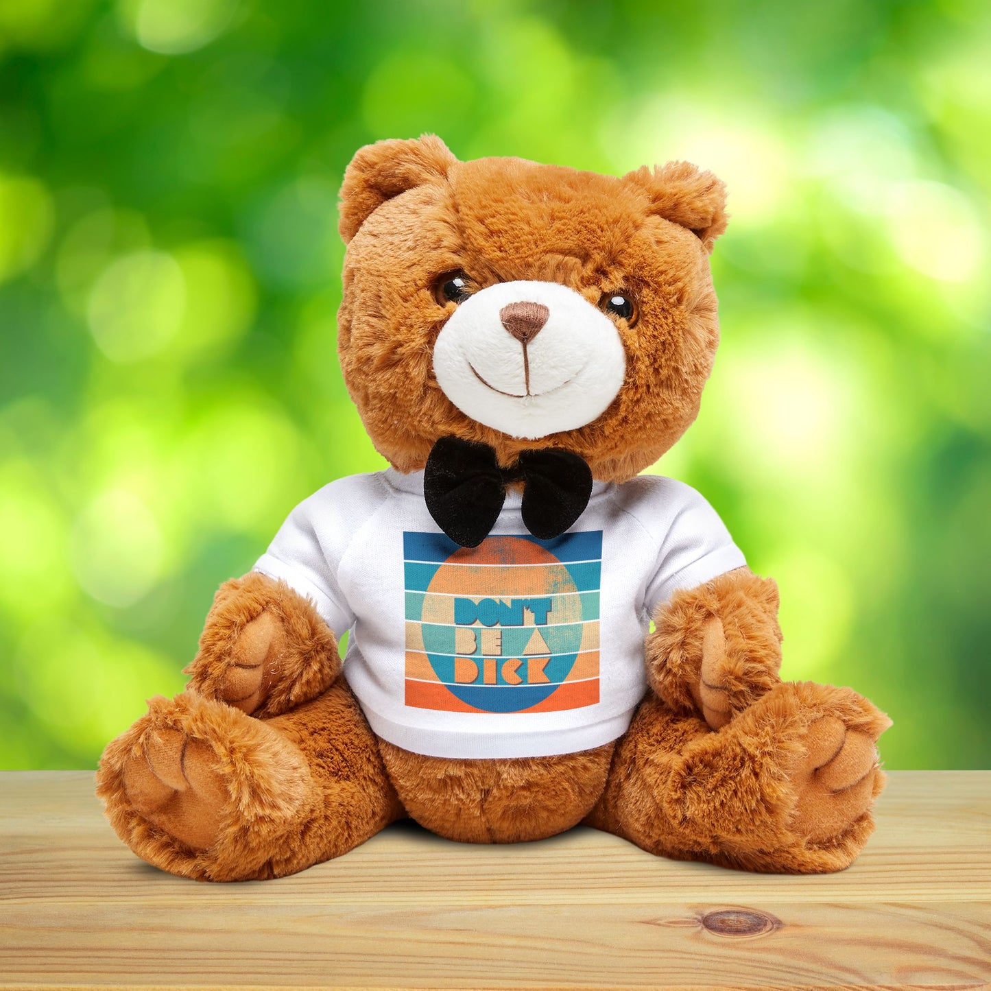 "Don't be a Dick” Teddy Bear – Funny Gift for Friends or Breakups