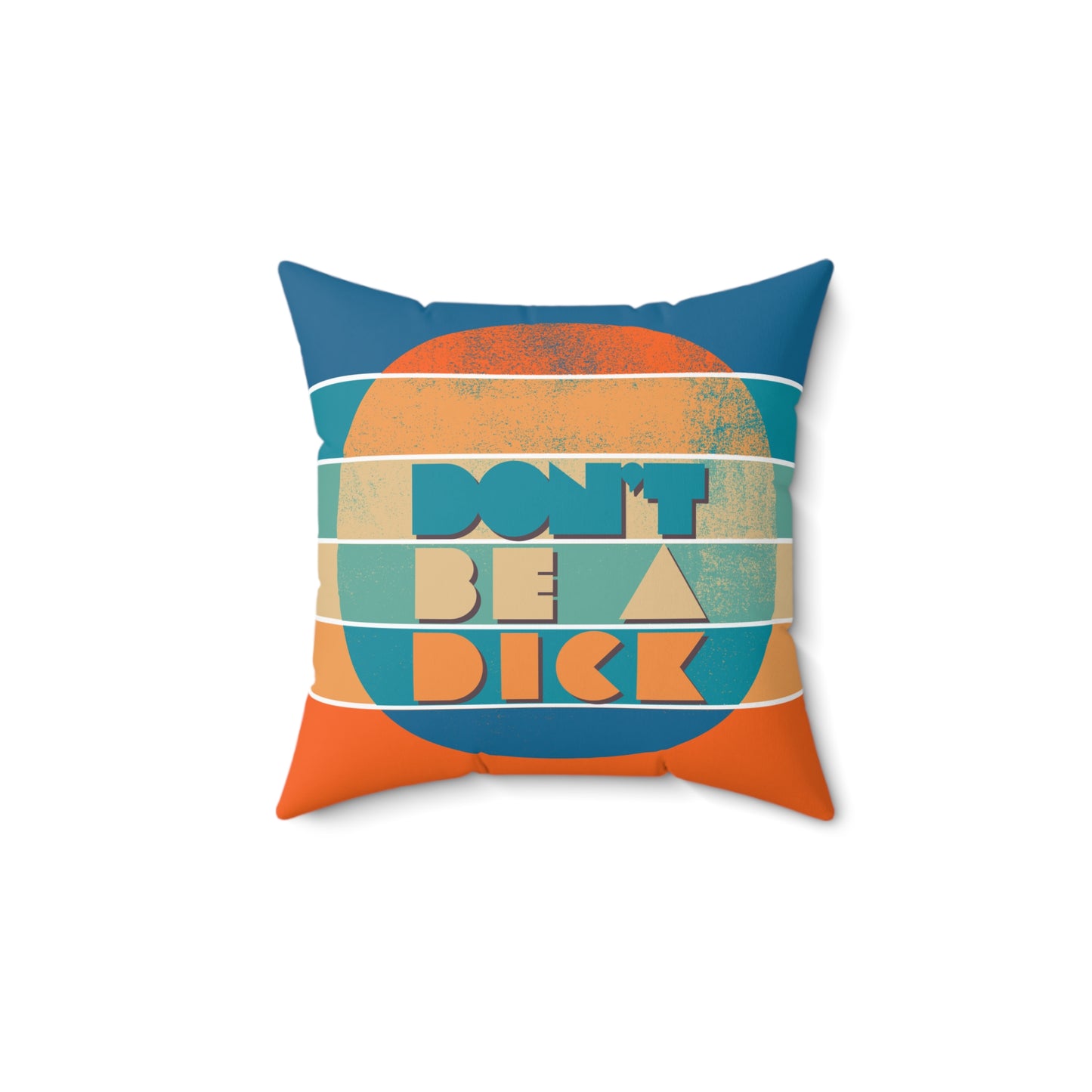 Don’t Be a Dick – Decorative Throw Pillow | 4 Sizes