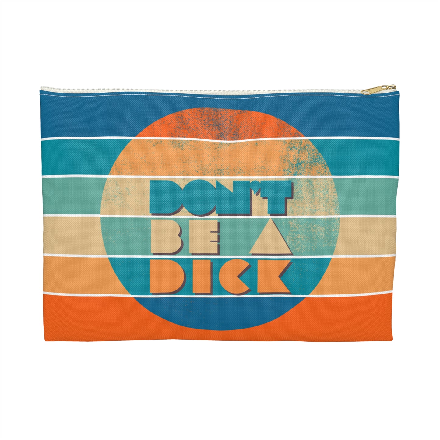 Don't Be a Dick - Flat Pouch Accessory | Bold, Funny & Functional