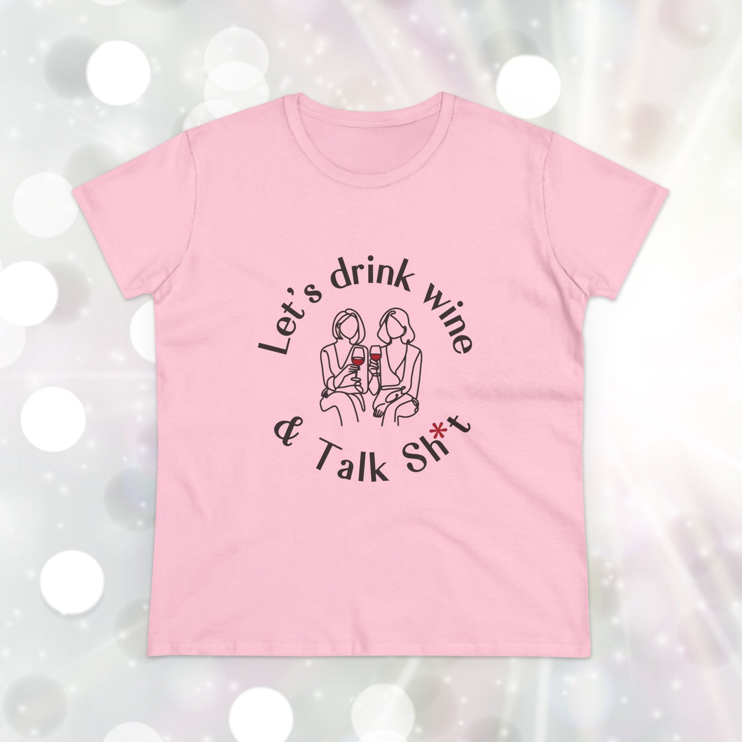 Funny Wine T-Shirt for Women  |  Let’s Drink Wine & Talk Sh*t