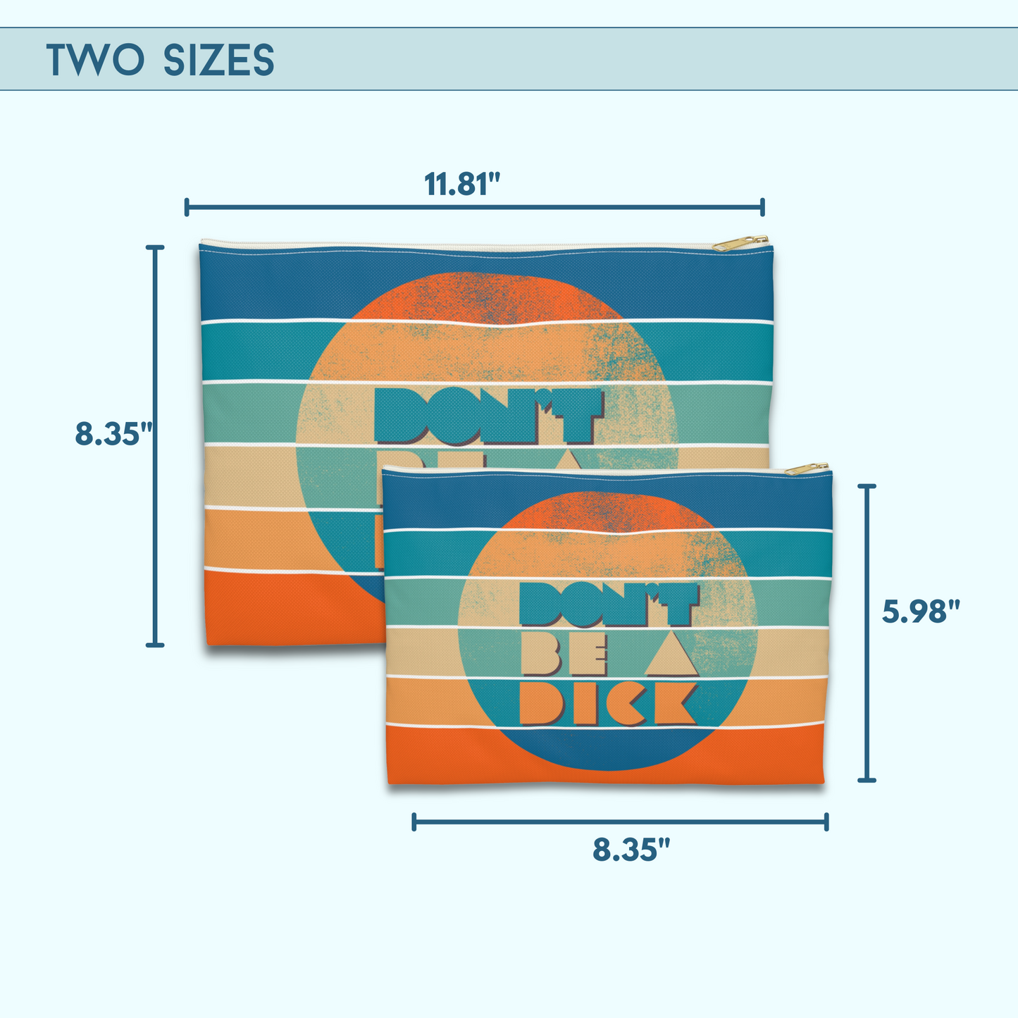 Don't Be a Dick - Flat Pouch Accessory | Bold, Funny & Functional