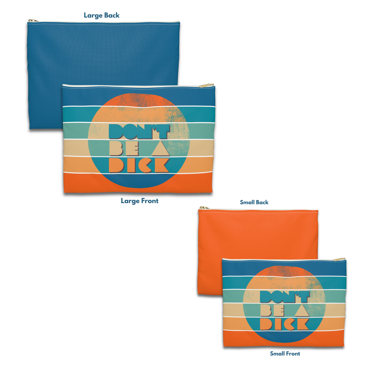 Don't Be a Dick - Flat Pouch Accessory | Bold, Funny & Functional