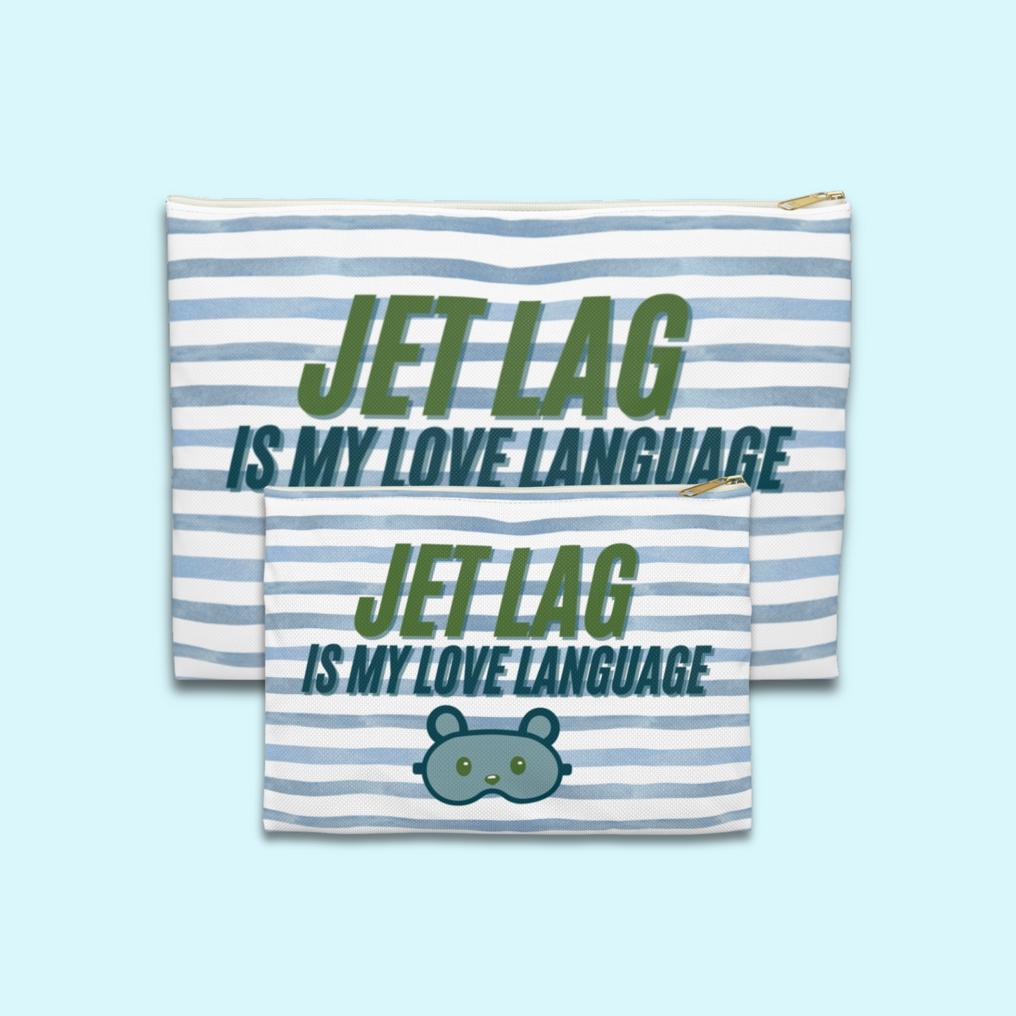 Jet Lag is my Love Language [Blue] - Flat Accessory Pouch | Style, Color, and Everyday Function