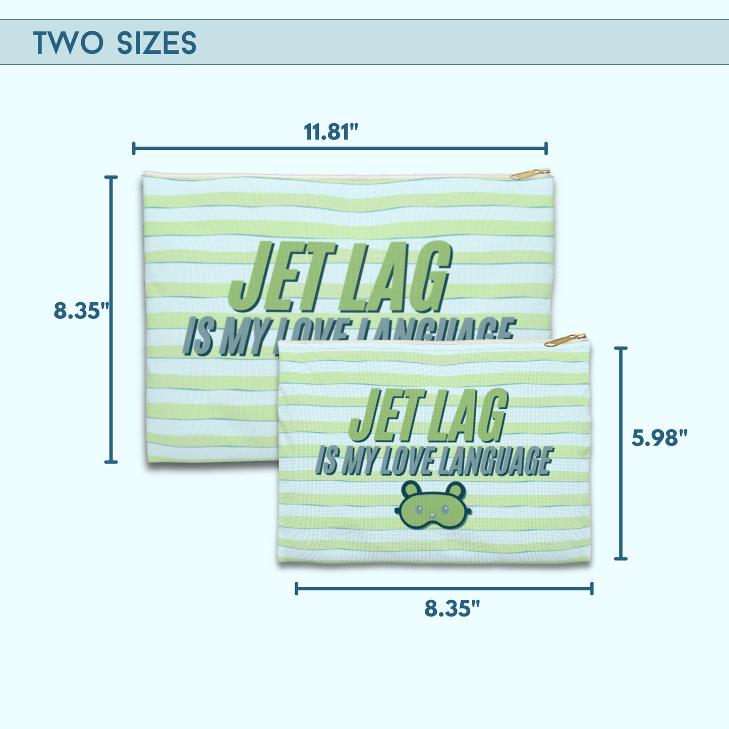Jet Lag is my Love Language  [Green] - Flat Accessory Pouch | Style, Color, and Everyday Function