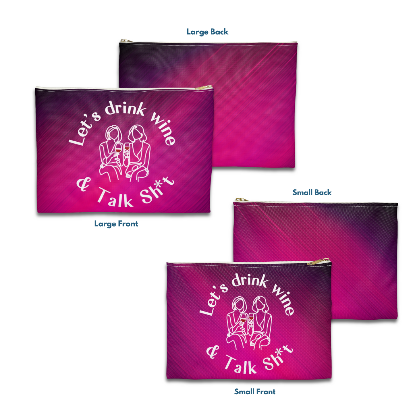 Let’s Drink Wine & Talk Sh*t - Flat Pouch Accessory | Bold, Funny & Functional