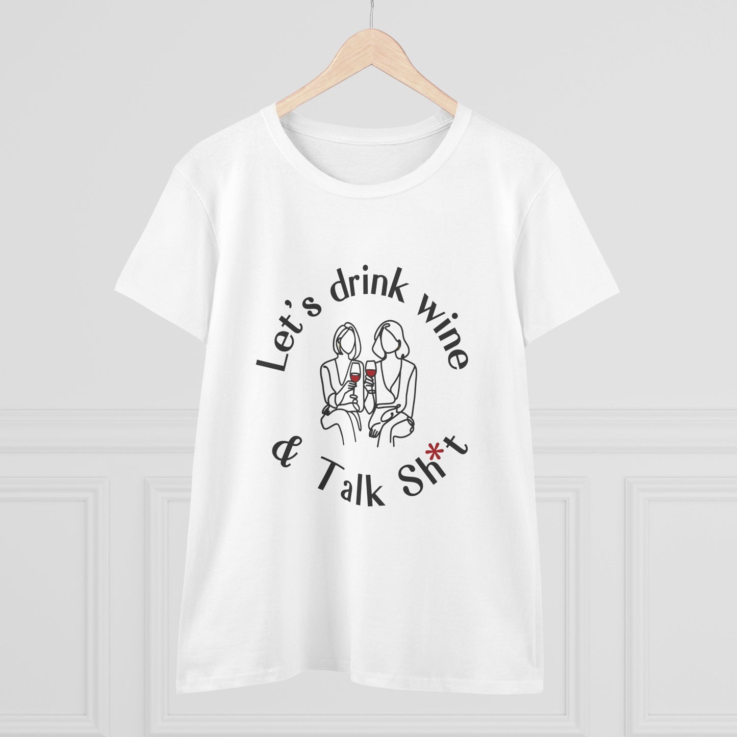 Funny Wine T-Shirt for Women  |  Let’s Drink Wine & Talk Sh*t