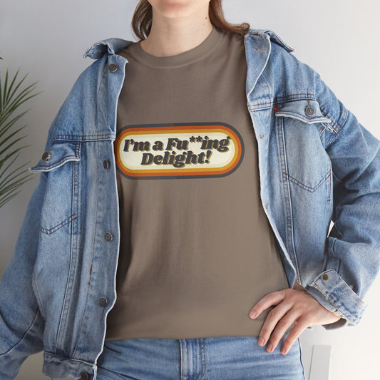 I’m a Fu**ing Delight – Retro Unisex T-Shirt