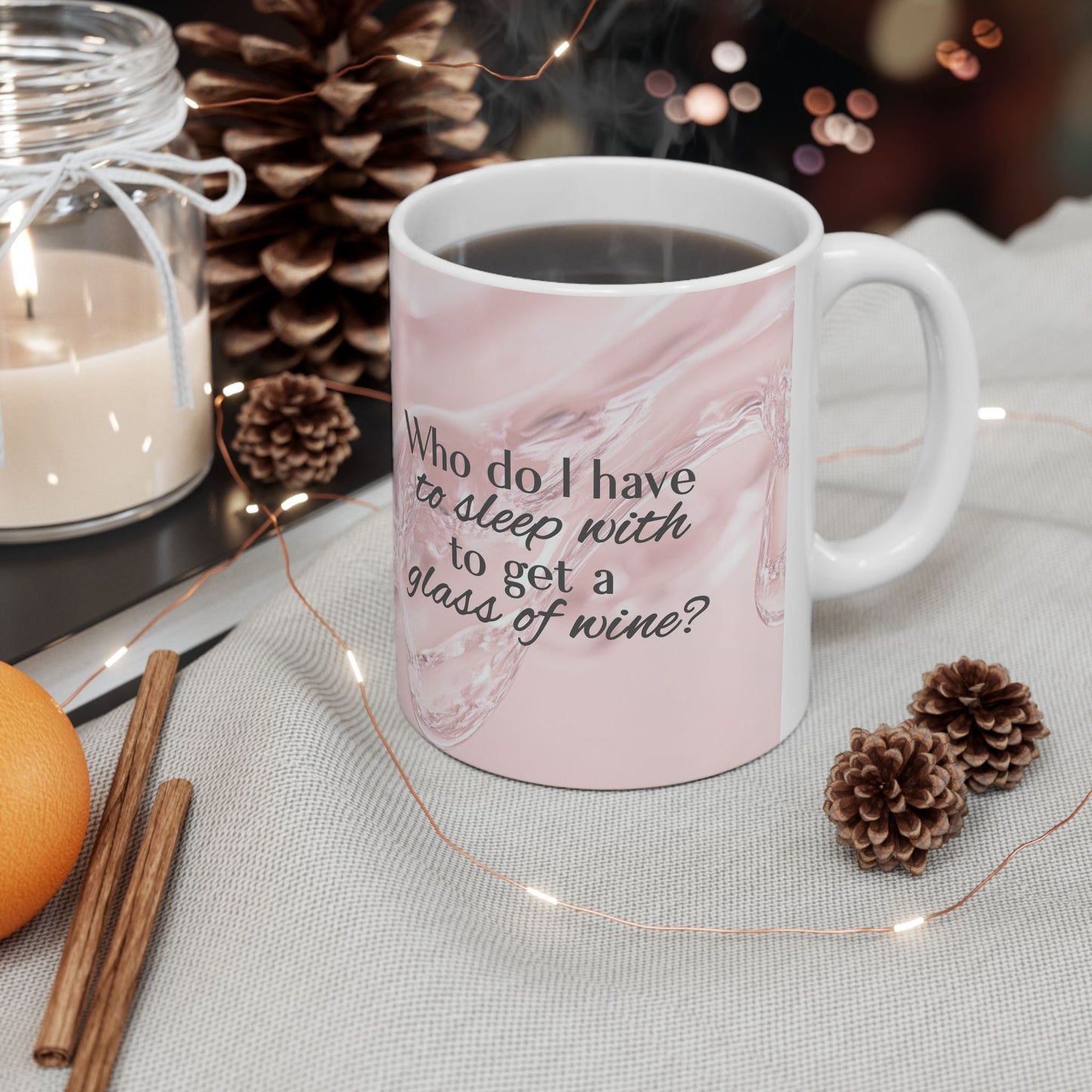 Who Do I Have to Sleep With to Get a Glass of Wine? [Rose' Edition] – Ceramic Mug | 2 Sizes