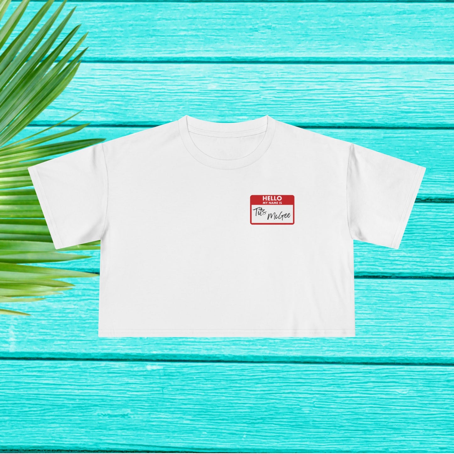 Hello My Name is Tits McGee Crop Tee – Bold, Fun, and Totally Unapologetic
