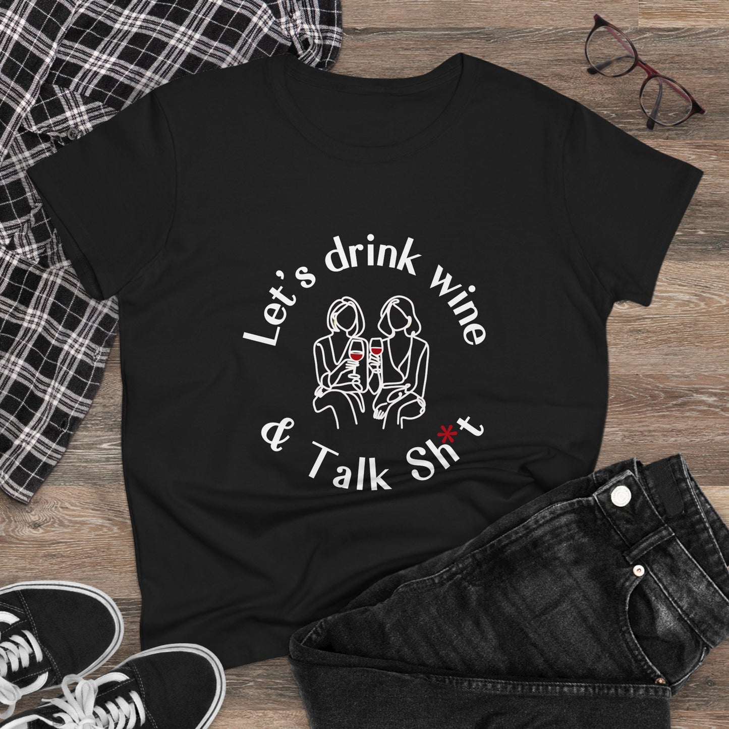 Funny Wine T-Shirt for Women  |  Let’s Drink Wine & Talk Sh*t