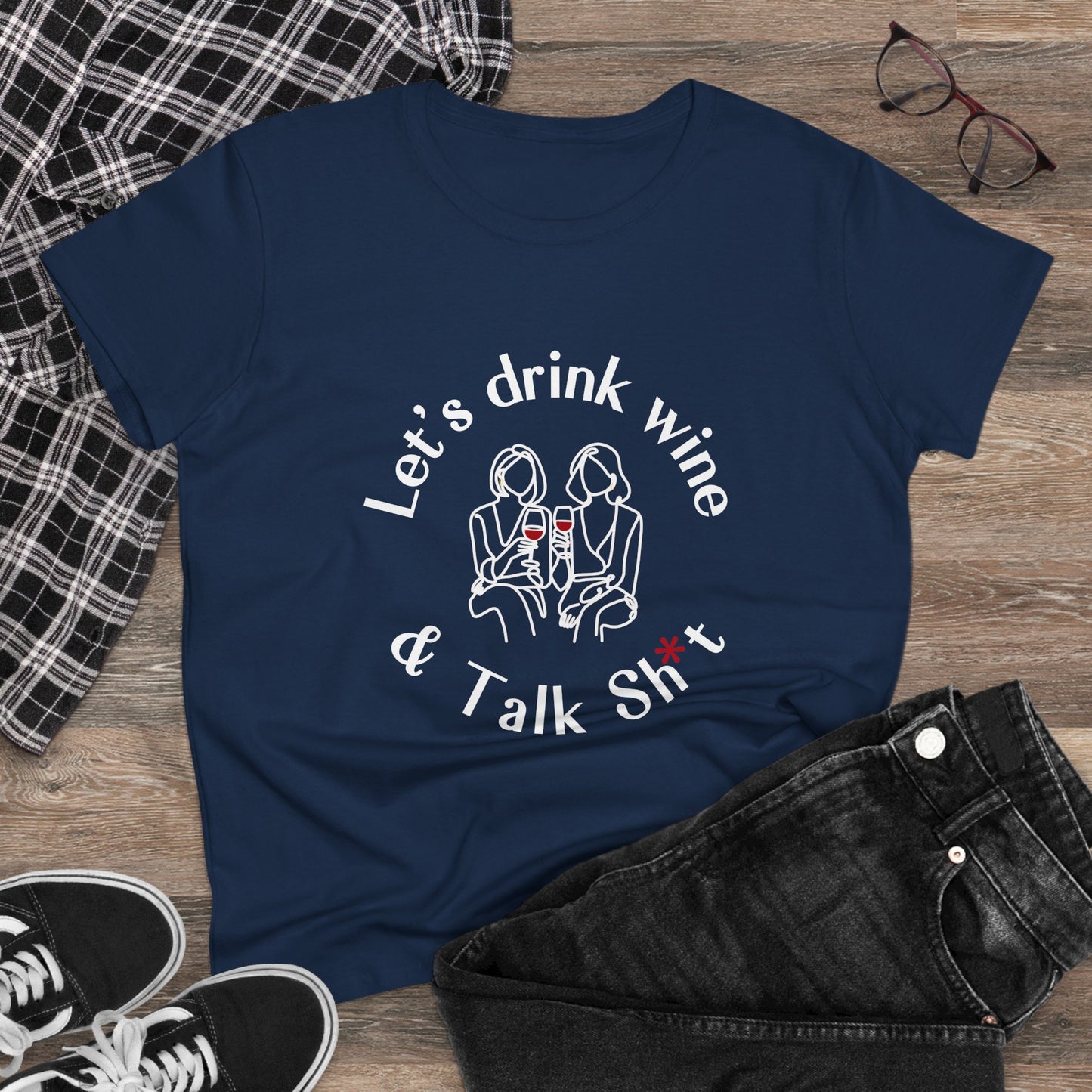 Funny Wine T-Shirt for Women  |  Let’s Drink Wine & Talk Sh*t
