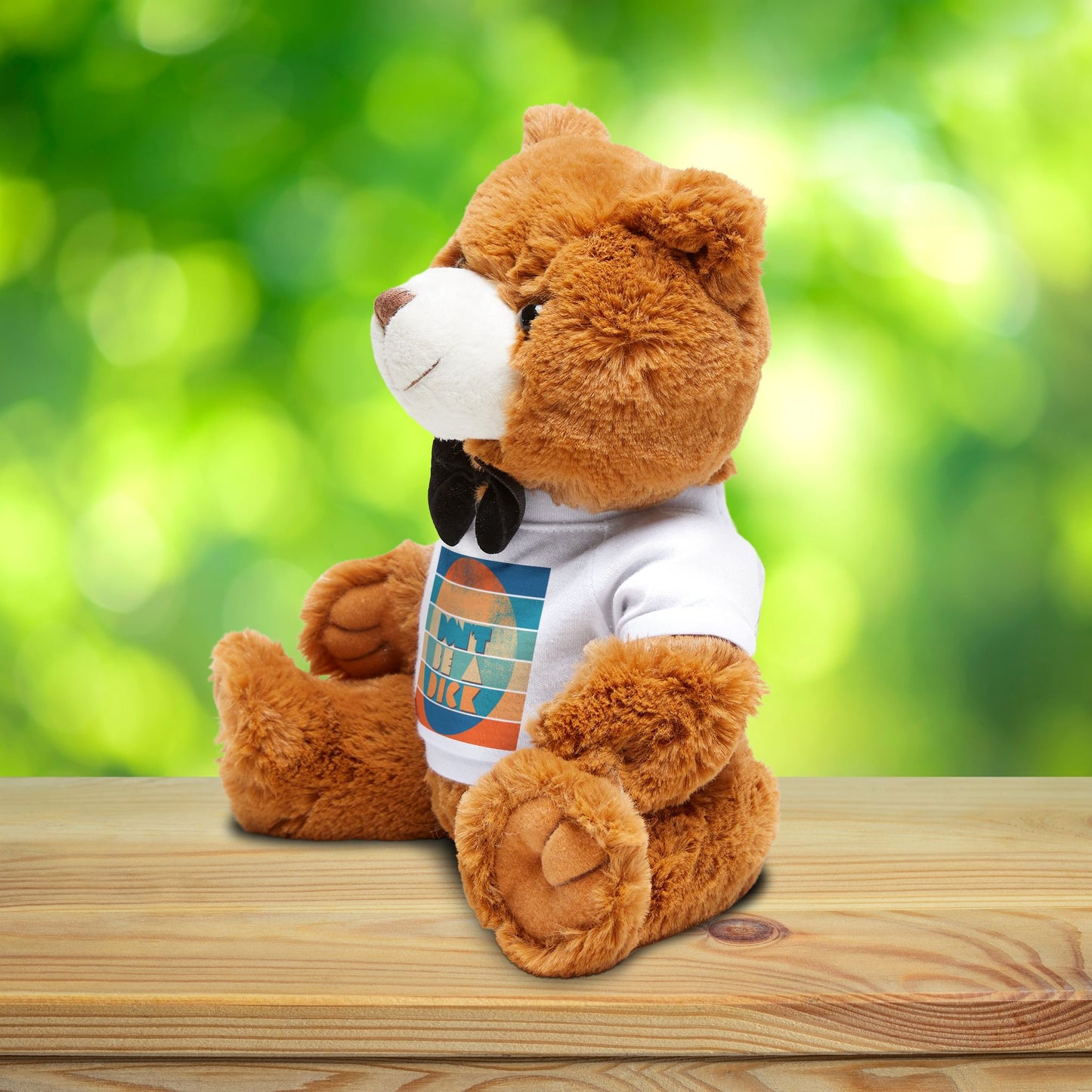 "Don't be a Dick” Teddy Bear – Funny Gift for Friends or Breakups
