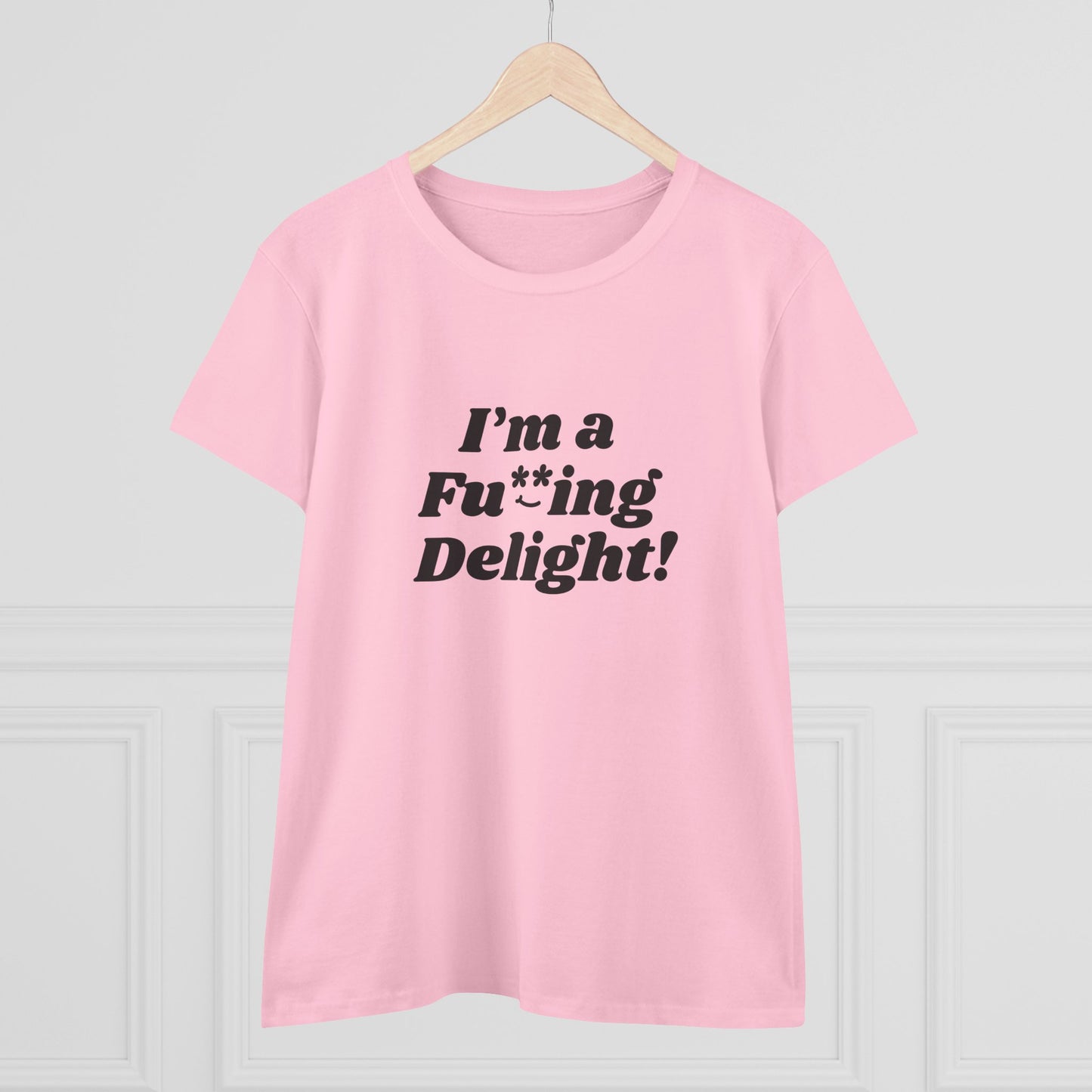 I’m a Fu**ing Delight -  Women's Tee | Delightfully Unapologetic