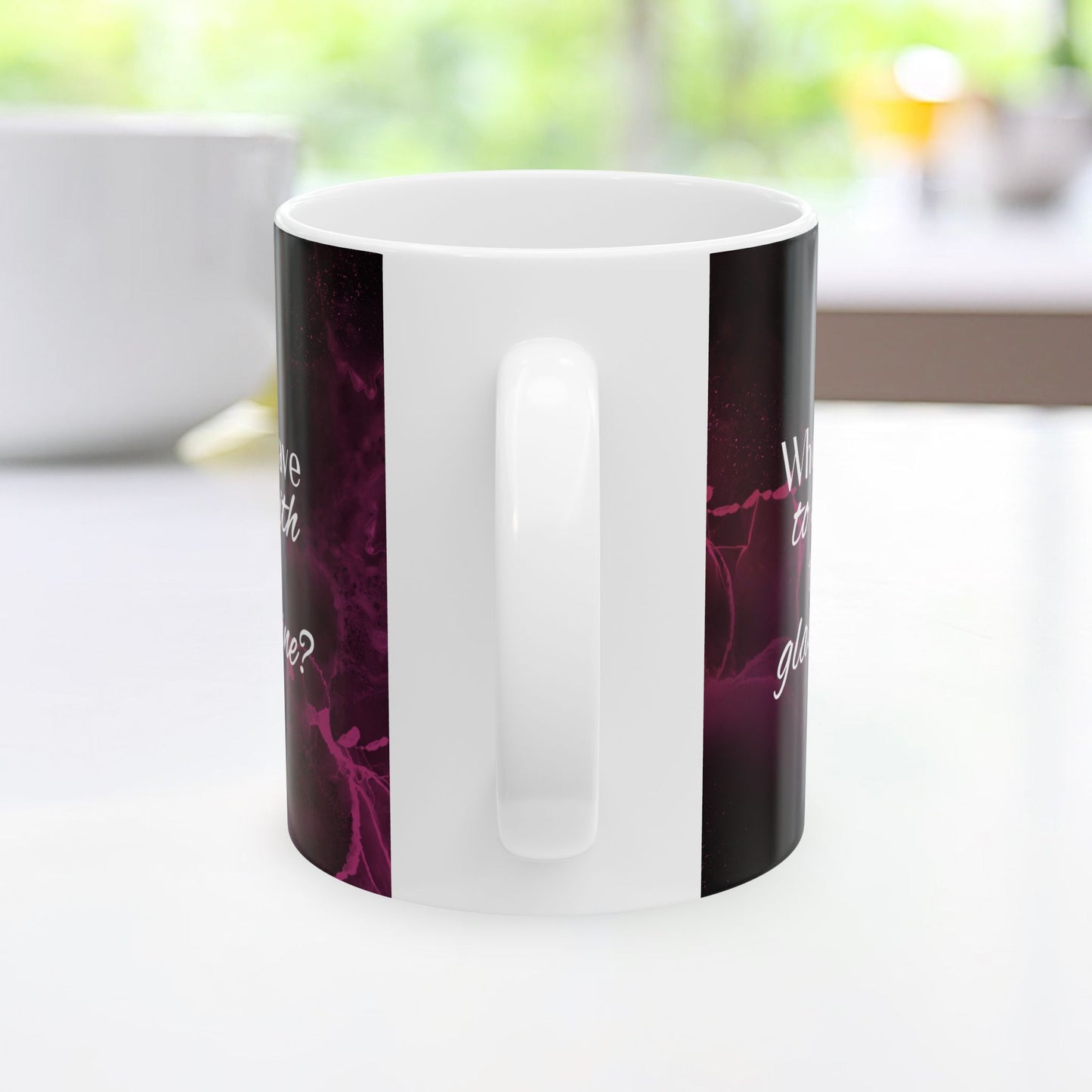 Who Do I Have to Sleep With to Get a Glass of Wine? – Ceramic Mug | 2 Sizes