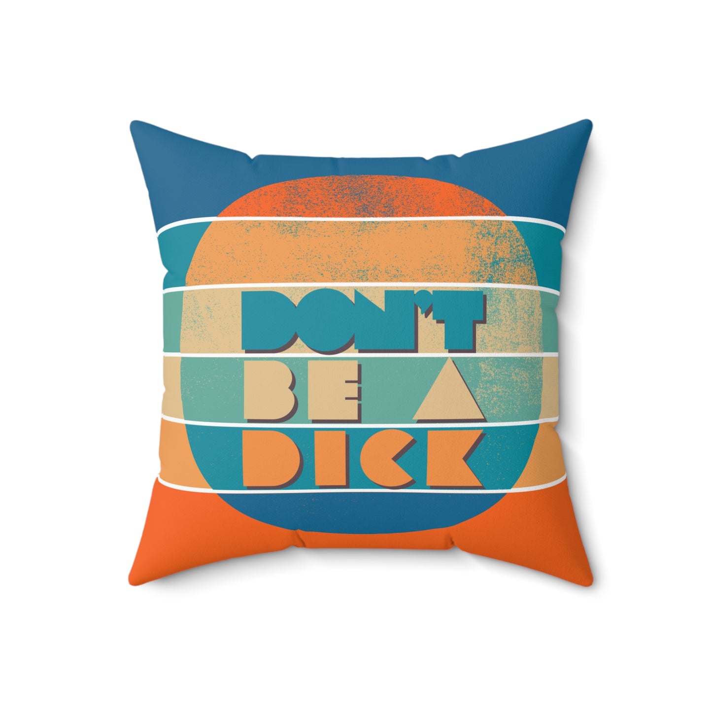 Don’t Be a Dick – Decorative Throw Pillow | 4 Sizes