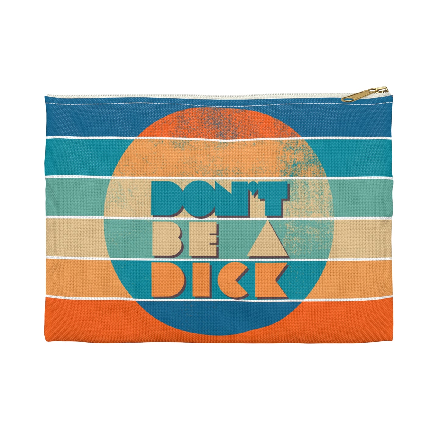 Don't Be a Dick - Flat Pouch Accessory | Bold, Funny & Functional