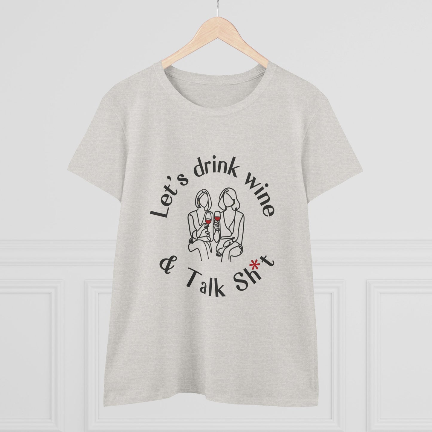 Funny Wine T-Shirt for Women  |  Let’s Drink Wine & Talk Sh*t