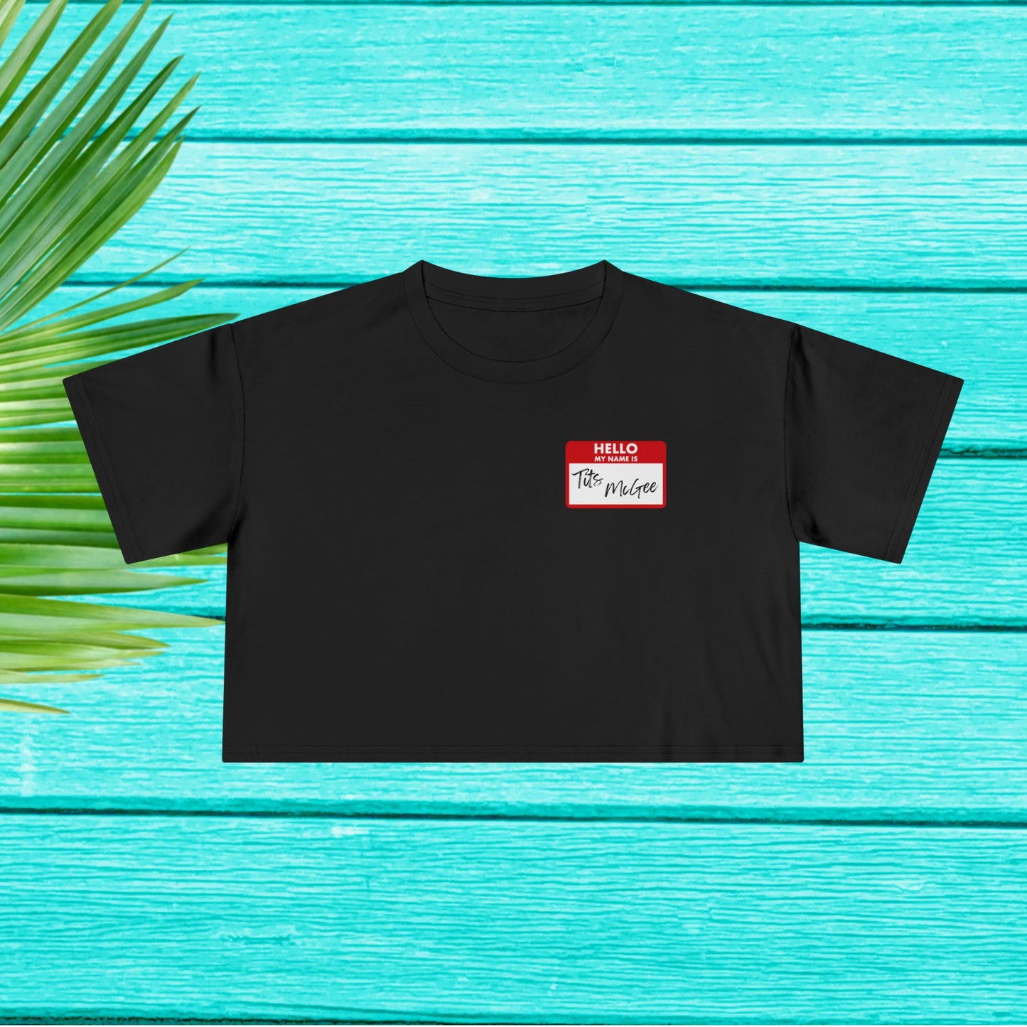 Hello My Name is Tits McGee Crop Tee – Bold, Fun, and Totally Unapologetic