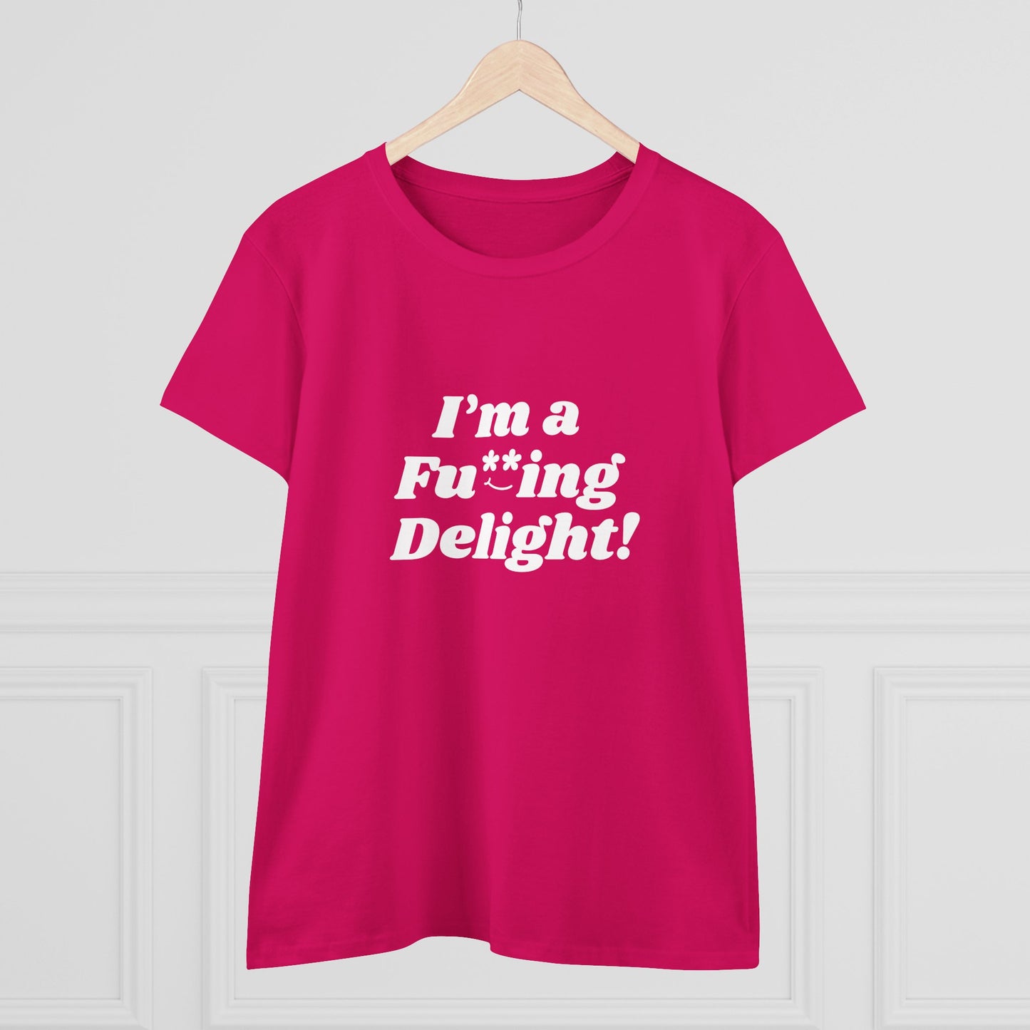 I’m a Fu**ing Delight -  Women's Tee | Delightfully Unapologetic